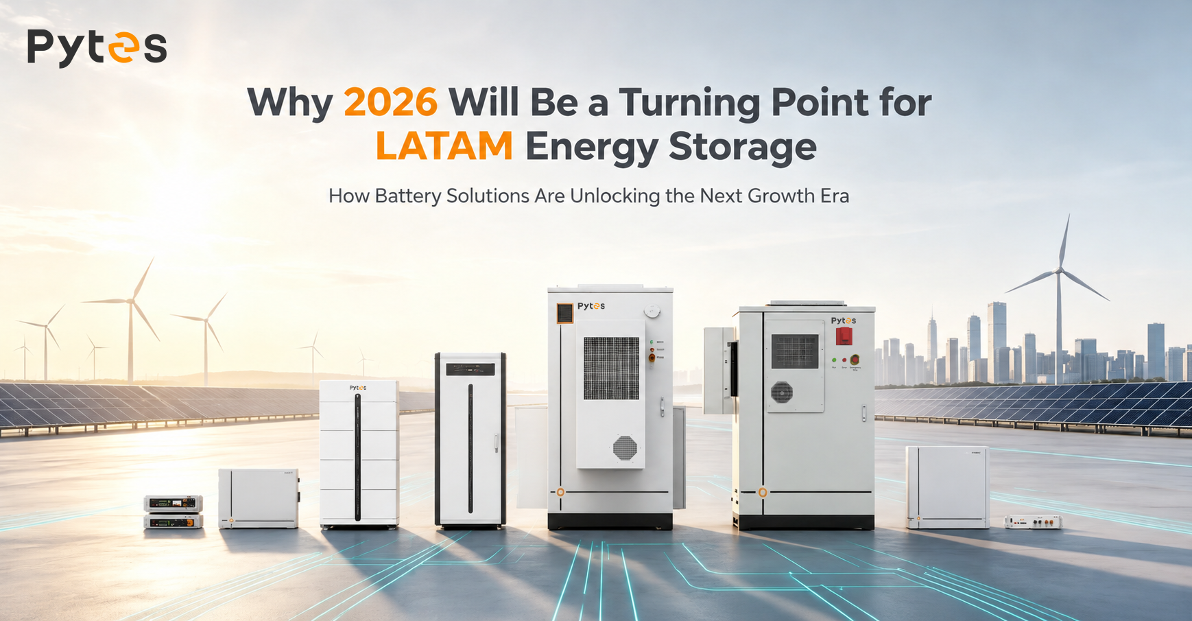 Why 2026 Will Be a Turning Point for LATAM Energy Storage: How Battery Solutions Are Unlocking the Next Growth Era