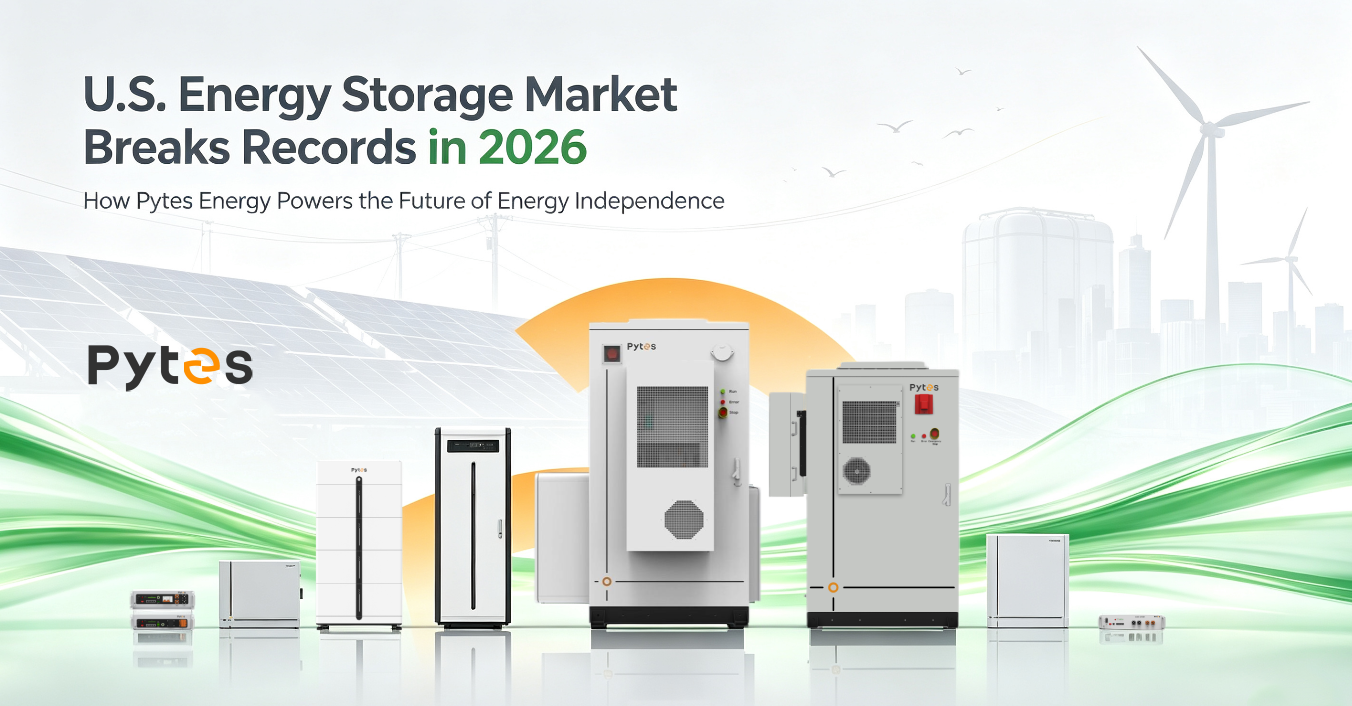 U.S. Energy Storage Market Breaks Records in 2026: How Pytes Energy Powers the Future of Energy Independence