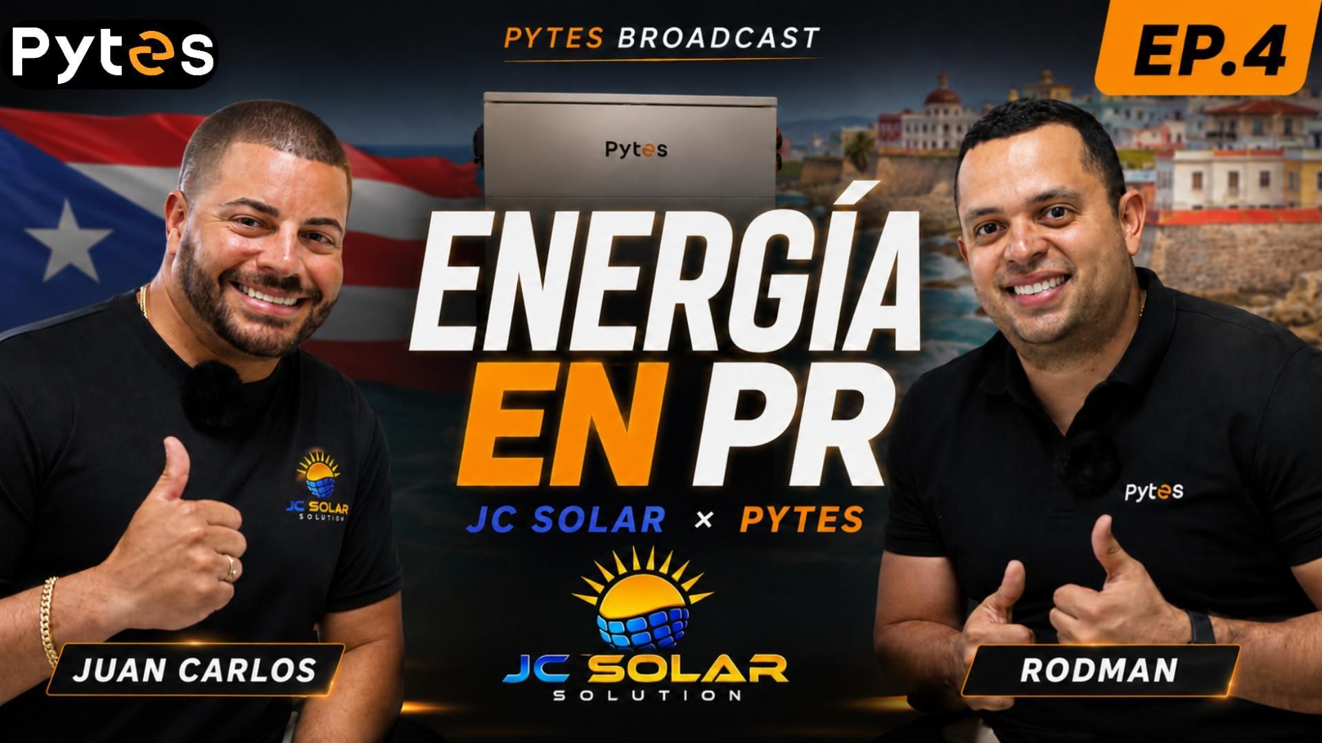 Pytes Broadcast EP.4 | Energ&iacute;a Solar en Puerto Rico: Por Qu&eacute; JC Solar Elige Bater&iacute;as Pytes